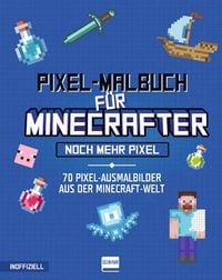 Produktbild: Pixel-Malbuch f&uuml;r Minecrafter - Noch mehr Pixel - 70 Pixel-Ausmalbilder aus der Minecraft-Welt