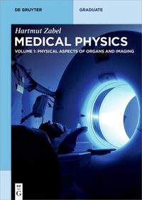 Produktbild: Hartmut Zabel: Medical Physics / Physical Aspects of Organs and Imaging