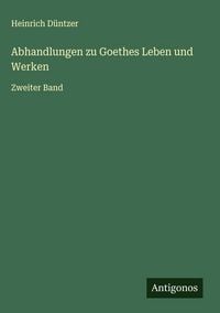 Produktbild: Abhandlungen zu Goethes Leben und Werken