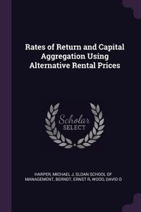 Produktbild: Rates of Return and Capital Aggregation Using Alternative Rental Prices
