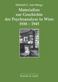 Produktbild: Materialien zur Geschichte der Psychoanalyse in Wien 1938&ndash;1945