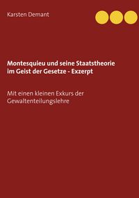 Produktbild: Montesquieu und seine Staatstheorie im Geist der Gesetze - Exzerpt