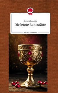 Produktbild: Die letzte Ruhest&auml;tte. Life is a Story - story.one