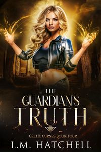 Produktbild: The Guardian's Truth: An Urban Fantasy Thriller (Celtic Curses, #4)