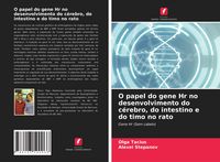 Produktbild: O papel do gene Hr no desenvolvimento do c&eacute;rebro, do intestino e do timo no rato
