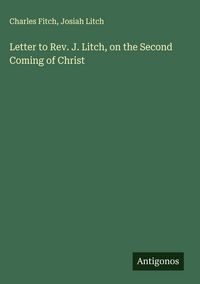 Produktbild: Letter to Rev. J. Litch, on the Second Coming of Christ