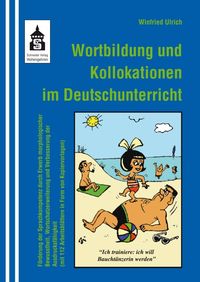 Bild vom Artikel Wortbildung und Kollokationen im Deutschunterricht vom Autor Winfried Ulrich