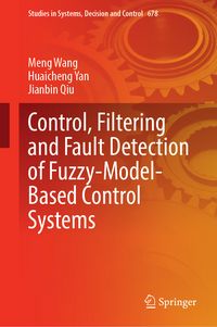 Produktbild: Fuzzy-Model-Based Control, Filtering, and Fault Detection for Nonlinear Systems