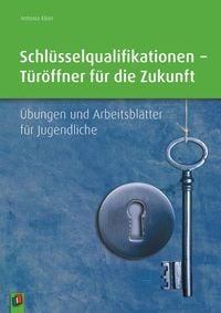 Produktbild: Schl&uuml;sselqualifikationen &ndash; T&uuml;r&ouml;ffner f&uuml;r die Zukunft