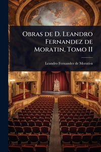 Produktbild: Obras de D. Leandro Fernandez de Moratin, Tomo II