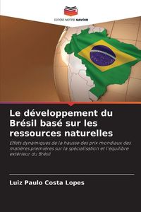 Produktbild: Le d&eacute;veloppement du Br&eacute;sil bas&eacute; sur les ressources naturelles