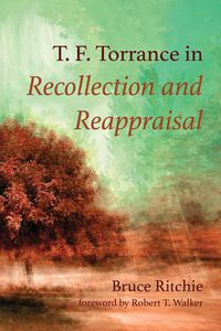 Produktbild: T. F. Torrance in Recollection and Reappraisal