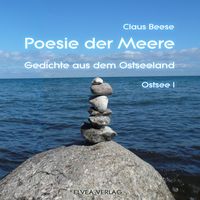 Bild vom Artikel Poesie der Meere - Gedichte aus dem Ostseeland vom Autor Claus Beese