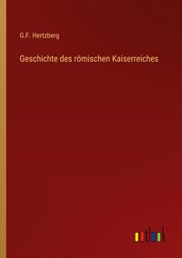 Produktbild: Geschichte des r&ouml;mischen Kaiserreiches