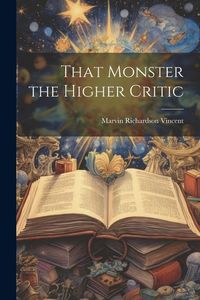 Produktbild: That Monster the Higher Critic
