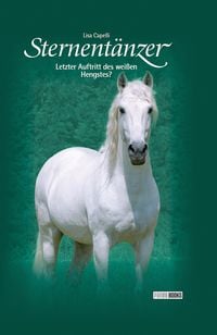 Produktbild: Sternent&auml;nzer, Band 7 - Letzter Auftritt des wei&szlig;en Hengstes?