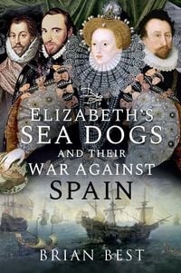 Produktbild: Elizabeth's Sea Dogs and their War Against Spain