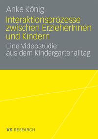 Bild vom Artikel Interaktionsprozesse zwischen ErzieherInnen und Kindern vom Autor Anke König