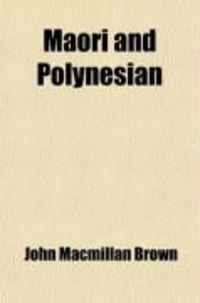 Produktbild: Maori and Polynesian; Their Origin, History, and Culture