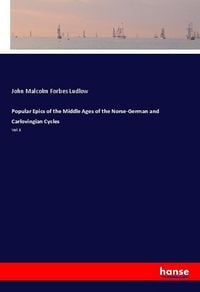 Produktbild: Popular Epics of the Middle Ages of the Norse-German and Carlovingian Cycles