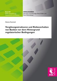 Produktbild: Verg&uuml;tungsstrukturen und Risikoverhalten von Banken vor dem Hintergrund regulatorischer Bedingungen