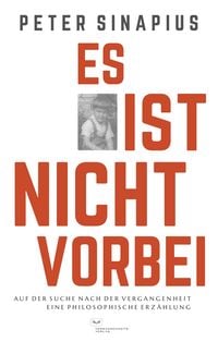 Produktbild: Es ist nicht vorbei: Auf der Suche nach der Vergangenheit