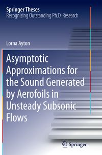 Produktbild: Asymptotic Approximations for the Sound Generated by Aerofoils in Unsteady Subsonic Flows
