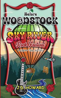 Produktbild: Before Woodstock The Sky River Rock Festival & Lighter Than Air Fair