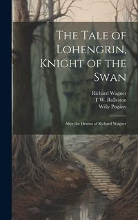 Produktbild: The Tale of Lohengrin, Knight of the Swan