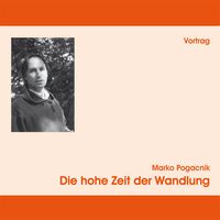 Bild vom Artikel Die hohe Zeit der Wandlung vom Autor Marko Pogacnik