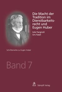 Produktbild: Die Macht der Tradition im Dienstbarkeitsrecht und Eugen Huber