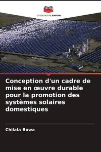 Produktbild: Conception d'un cadre de mise en &iquest;uvre durable pour la promotion des syst&egrave;mes solaires domestiques