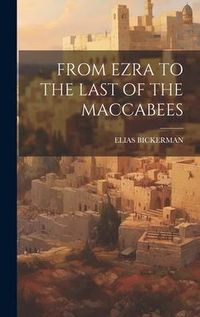 Produktbild: From Ezra to the Last of the Maccabees