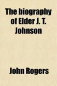 Produktbild: The Biography of Elder J.T. Johnson