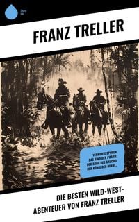 Produktbild: Die Besten Wild-West-Abenteuer von Franz Treller