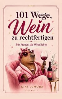 Produktbild: 101 Wege, Wein zu rechtfertigen