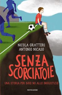 Produktbild: Senza scorciatoie. Una storia per dire no alle ingiustizie