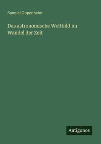 Produktbild: Das astronomische Weltbild im Wandel der Zeit