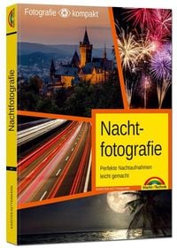 Produktbild: Nachtfotografie - Perfekte Nachtaufnahmen leicht gemacht