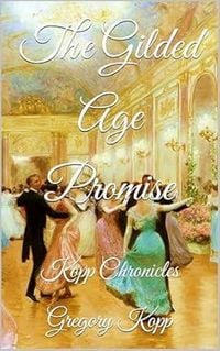 Produktbild: The Gilded Age Promise (Kopp Chronicles, #10)