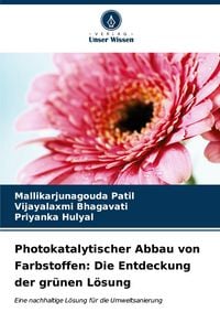 Produktbild: Photokatalytischer Abbau von Farbstoffen: Die Entdeckung der gr&uuml;nen L&ouml;sung
