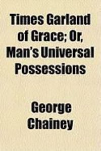 Produktbild: Times Garland of Grace; Or, Man's Universal Possessions