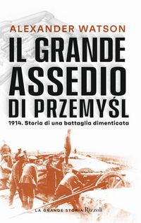 Produktbild: Il grande assedio di Przemysl. 1914. Storia di una battaglia dimenticata