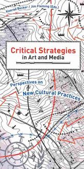 Produktbild: Critical Strategies in Art and Media: Perspectives on New Cultural Practices