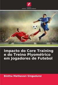 Produktbild: Impacto do Core Training e do Treino Plyom&eacute;trico em Jogadores de Futebol