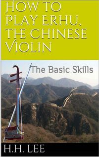 Produktbild: How to Play Erhu, the Chinese Violin: The Basic Skills