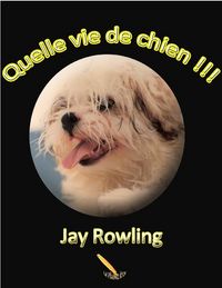 Produktbild: Quelle vie de chien !!!