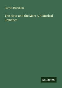 Produktbild: The Hour and the Man: A Historical Romance