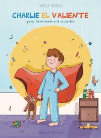 Produktbild: Charlie el Valiente ya no tiene miedo a la oscuridad