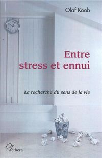 Produktbild: Entre stress et ennui : la recherche du sens de la vie